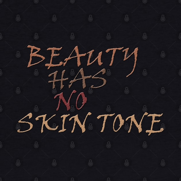 beauty has no skin tone t-shirt by stof beauty